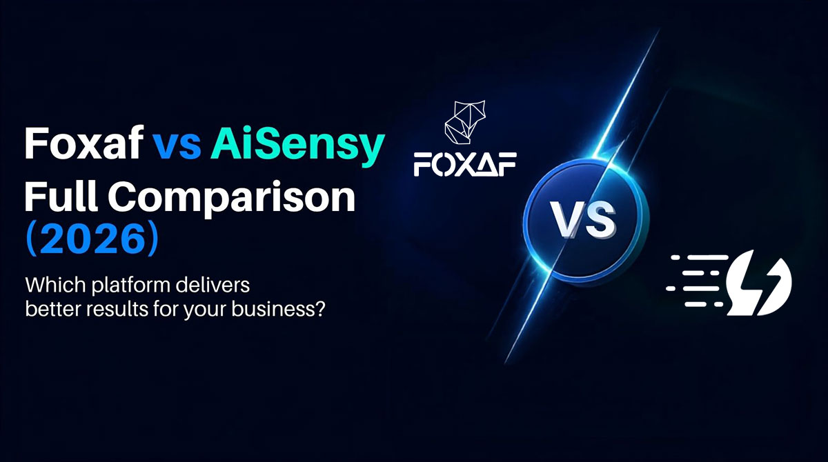 Foxaf vs AiSensy: Full Comparison (2026)